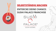Selbstständig machen mit Sushi: Sushi Palace Franchise